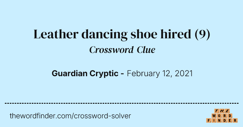 Leather dancing shoe hired crossword clue image