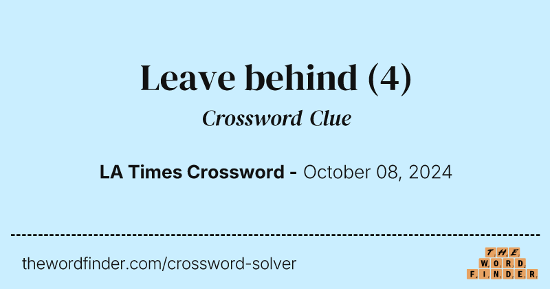 Leave behind crossword clue image