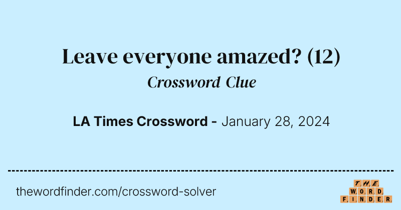 Leave everyone amazed? crossword clue image