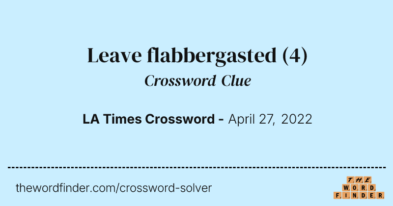 Leave flabbergasted crossword clue image