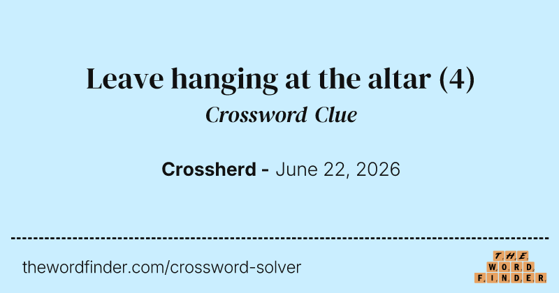 Leave hanging at the altar crossword clue image