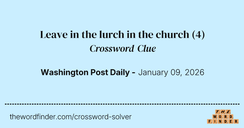 Leave in the lurch in the church crossword clue image