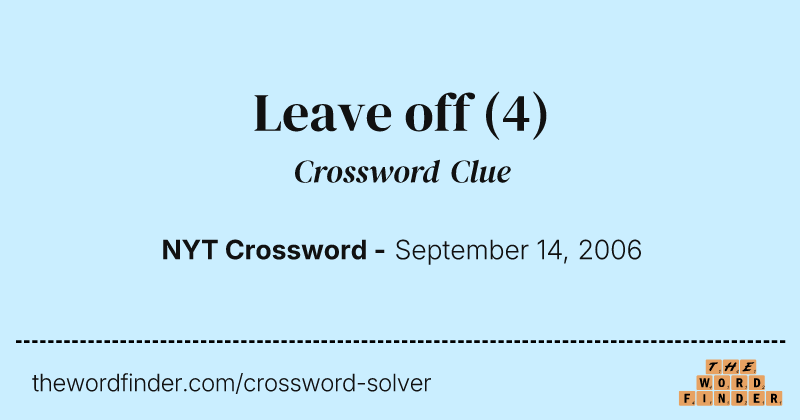 Leave off crossword clue image