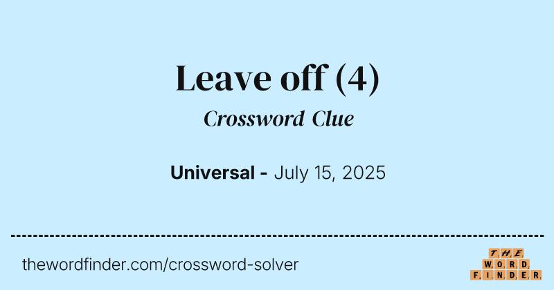 Leave off crossword clue image