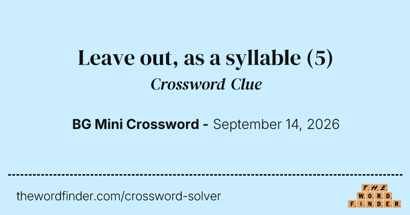 Leave out, as a syllable crossword clue image