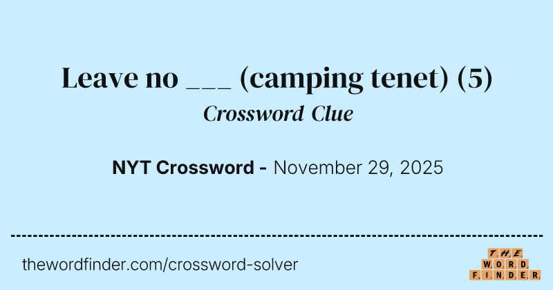 Leave no ___ (camping tenet) crossword clue image