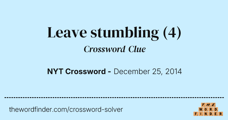 Leave stumbling crossword clue image