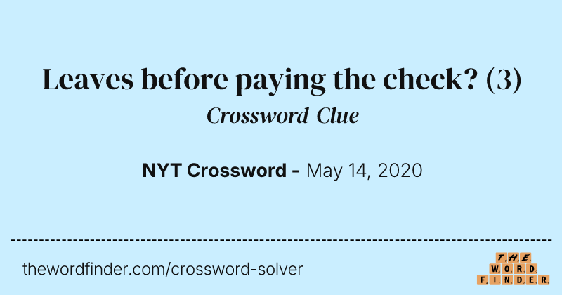 Leaves before paying the check? crossword clue image