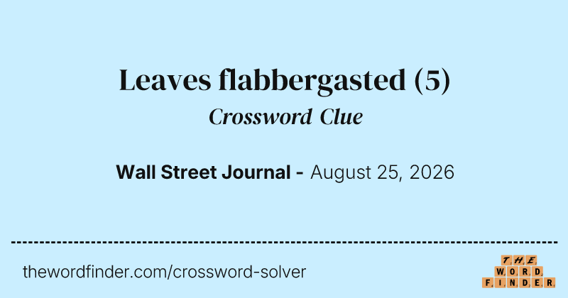 Leaves flabbergasted crossword clue image