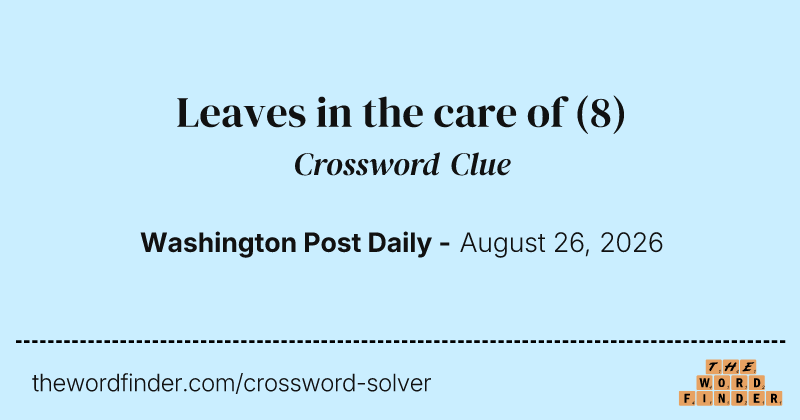 Leaves in the care of crossword clue image