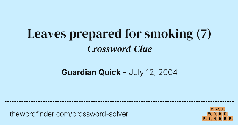 Leaves prepared for smoking crossword clue image