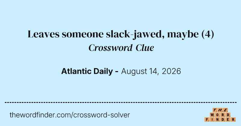 Leaves someone slack-jawed, maybe crossword clue image