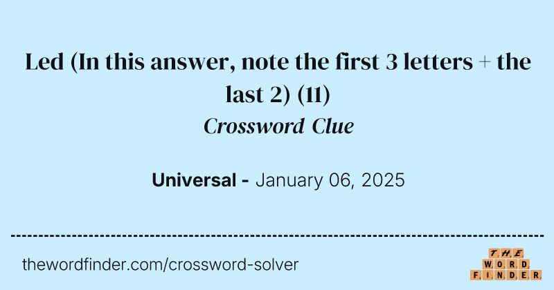 Led (In this answer, note the first 3 letters + the last 2) crossword clue image