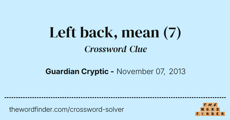 Left back, mean crossword clue image