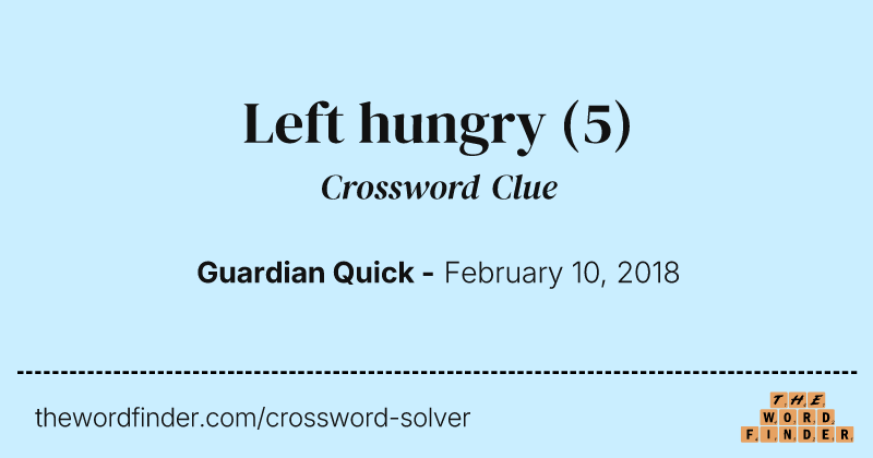 Left hungry crossword clue image