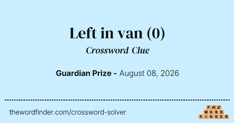 Left in van crossword clue image
