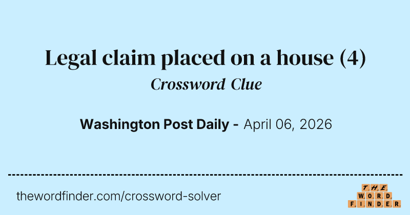 Legal claim placed on a house crossword clue image