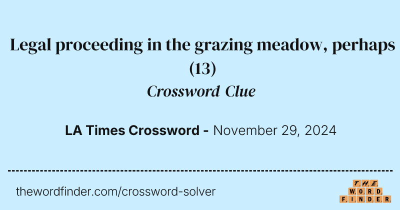 Legal proceeding in the grazing meadow, perhaps crossword clue image