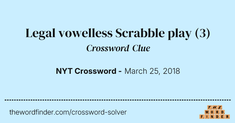 Legal vowelless Scrabble play crossword clue image