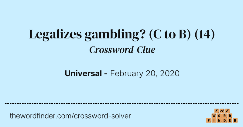 Legalizes gambling? (C to B) crossword clue image