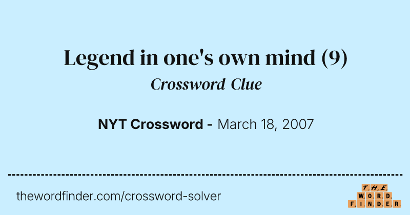 Legend in one's own mind crossword clue image