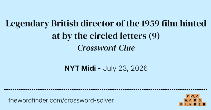 Legendary British director of the 1959 film hinted at by the circled letters crossword clue image
