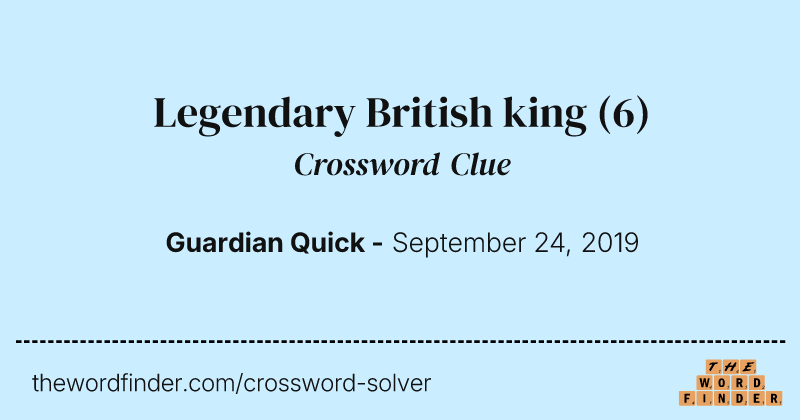 Legendary British king crossword clue image