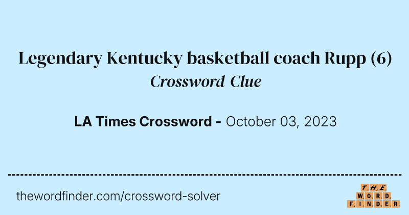 Legendary Kentucky basketball coach Rupp crossword clue image