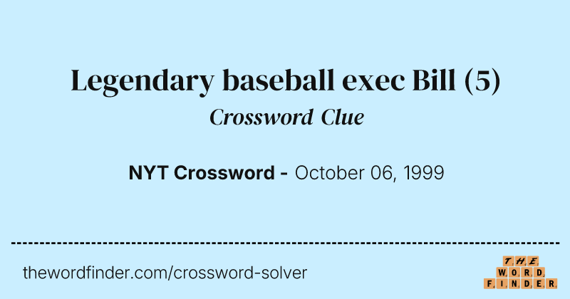 Legendary baseball exec Bill crossword clue image