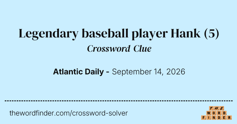 Legendary baseball player Hank crossword clue image