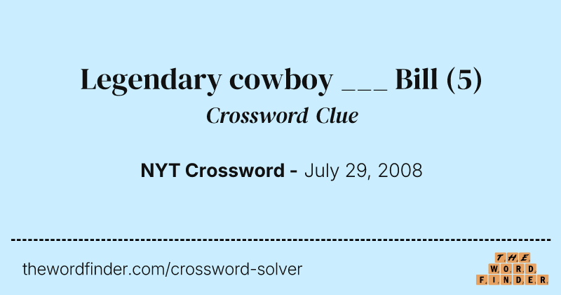 Legendary cowboy ___ Bill crossword clue image