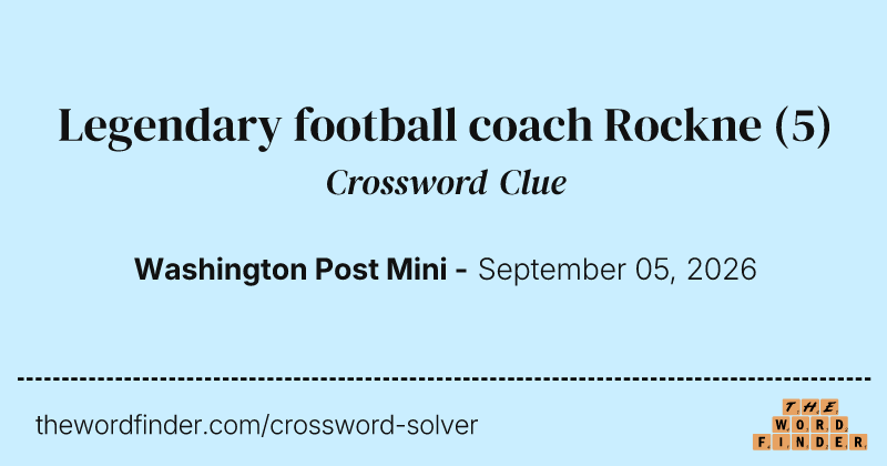 Legendary football coach Rockne crossword clue image