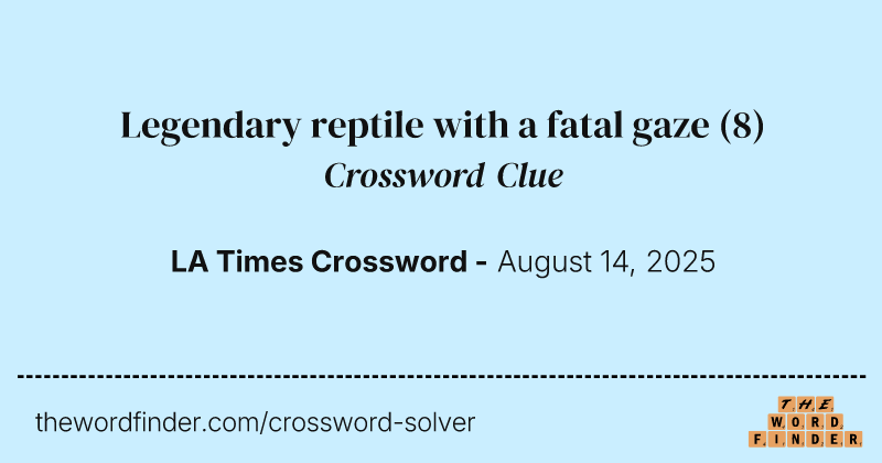 Legendary reptile with a fatal gaze crossword clue image