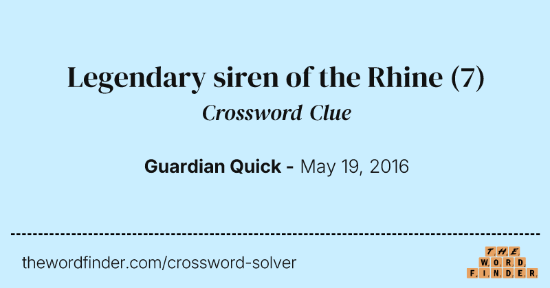 Legendary siren of the Rhine crossword clue image