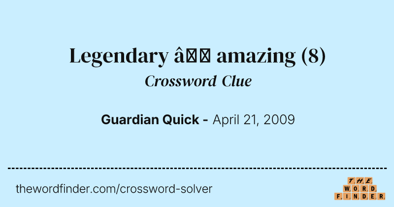 Legendary — amazing crossword clue image