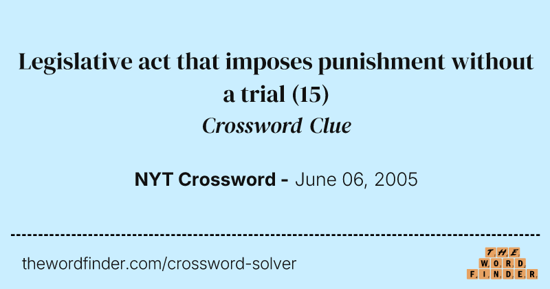 Legislative act that imposes punishment without a trial crossword clue image