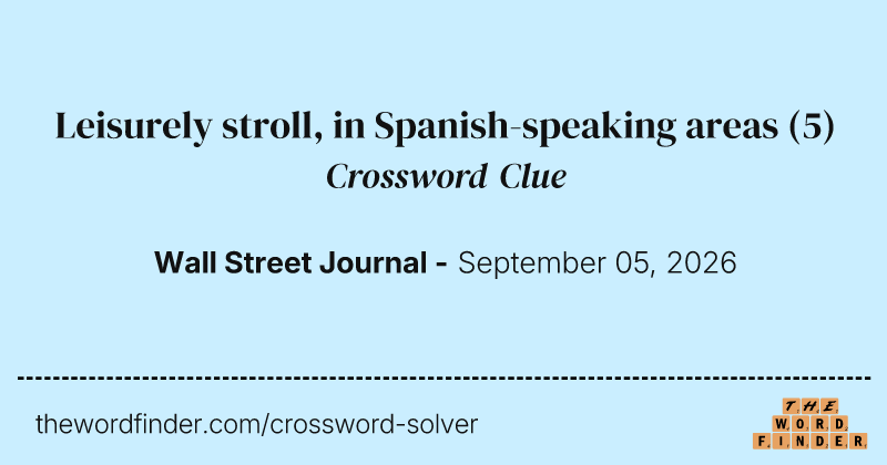 Leisurely stroll, in Spanish-speaking areas crossword clue image