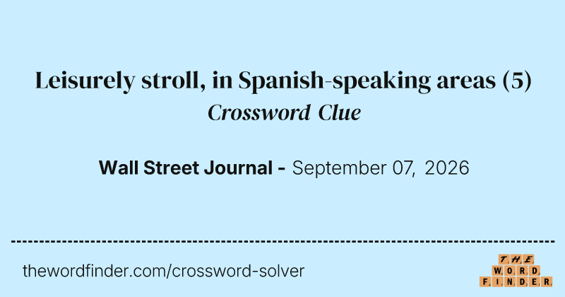 Leisurely stroll, in Spanish-speaking areas crossword clue image