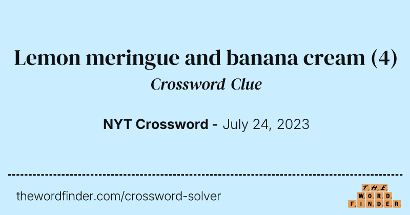 Lemon meringue and banana cream crossword clue image