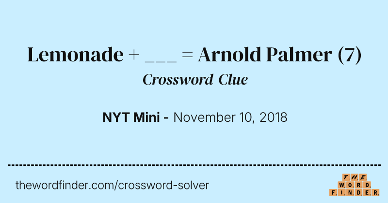 Lemonade + ___ = Arnold Palmer crossword clue image