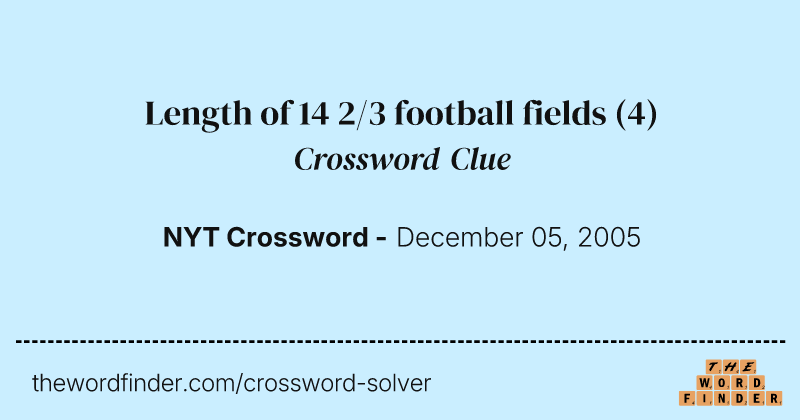 Length of 14 2/3 football fields crossword clue image