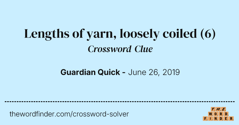 Lengths of yarn, loosely coiled crossword clue image