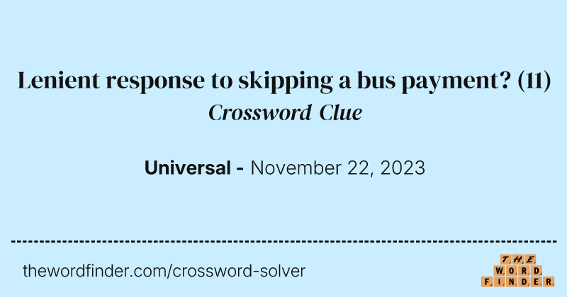 Lenient response to skipping a bus payment? crossword clue image