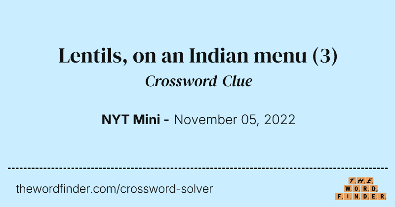 Lentils, on an Indian menu crossword clue image