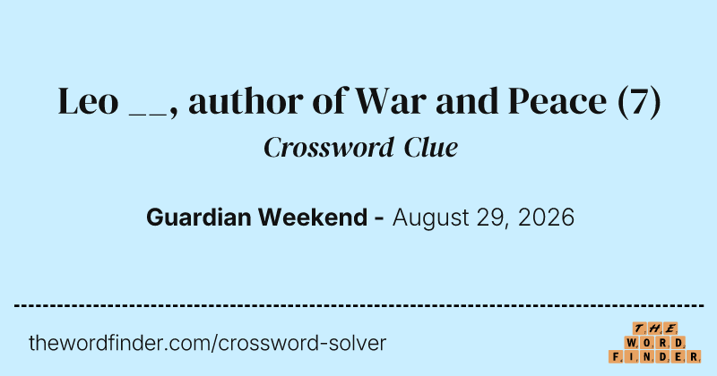 Leo __, author of War and Peace crossword clue image