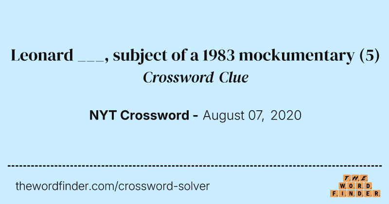 Leonard ___, subject of a 1983 mockumentary crossword clue image