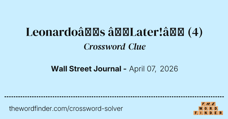 Leonardo’s “Later!” crossword clue image