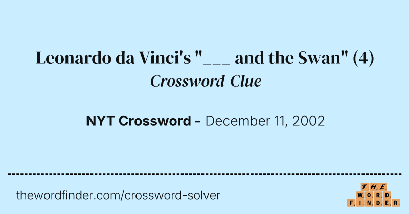 Leonardo da Vinci's "___ and the Swan" crossword clue image