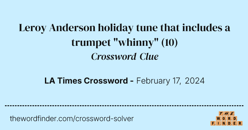 Leroy Anderson holiday tune that includes a trumpet "whinny" crossword clue image