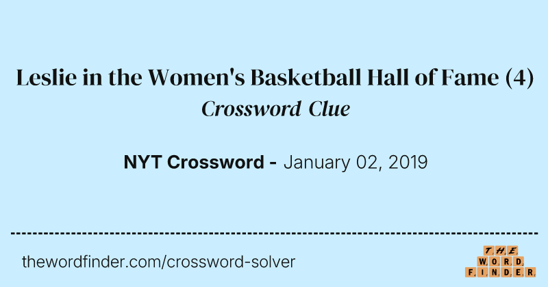 Leslie in the Women's Basketball Hall of Fame crossword clue image